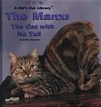 The Manx: The Cat with No Tail (Library Binding)