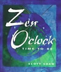 Zen OClock: Time to Be (Paperback)