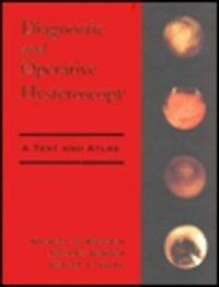 Diagnostic and operative hysteroscopy: a text and atlas 2nd ed