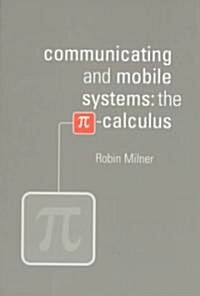 Communicating and Mobile Systems : The Pi Calculus (Paperback)