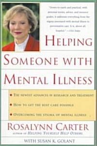 Helping Someone with Mental Illness: A Compassionate Guide for Family, Friends, and Caregivers (Paperback)