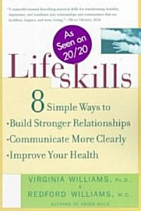 Lifeskills: 8 Simple Ways to Build Stronger Relationships, Communicate More Clearly, and Improve Your Health (Paperback)