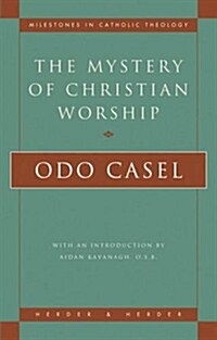 The Mystery of Christian Worship (Paperback)