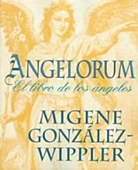 Angelorum: El Libro de los Angeles (Paperback)