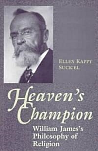 Heavens Champion: William James Philosophy of Religion (Paperback)