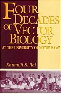 Four Decades of Vector Biology at the University of Notre Dame (Paperback)