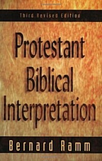 Protestant Biblical Interpretation: A Textbook of Hermeneutics (Paperback, 3)