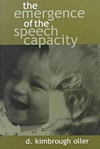 The Emergence of the Speech Capacity (Paperback)