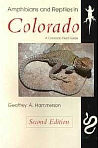 Amphibians and Reptiles in Colorado, Second Edition (Paperback, Revised)