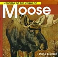 Welcome to the World of Moose (Paperback)