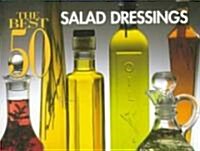 The Best 50 Salad Dressings (Paperback)