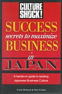 Success Secrets to Maximize Business in Japan (Paperback)