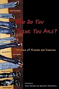 Who Do You Think You Are?: Stories of Friends and Enemies (Paperback)