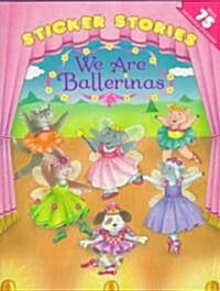 We Are Ballerinas (Paperback, STK)