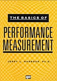 The Basics of Performance Measurement (Paperback)