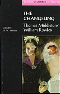 The Changeling : Thomas Middleton & William Rowley (Paperback)