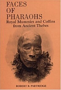 Faces of Pharaohs : Royal Mummies and Coffins from Ancient Thebes (Paperback)