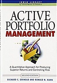 Active Portfolio Management: A Quantitative Approach for Producing Superior Returns and Selecting Superior Returns and Controlling Risk (Hardcover, 2)