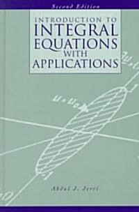 Introduction to Integral Equations with Applications (Hardcover, 2)