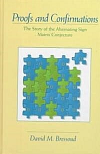 Proofs and Confirmations : The Story of the Alternating-Sign Matrix Conjecture (Hardcover)