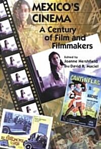 Mexicos Cinema: A Century of Film and Filmmakers (Paperback)