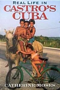 Real Life in Castros Cuba (Paperback)