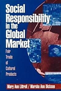 Social Responsibility in the Global Market: Fair Trade of Cultural Products (Paperback)