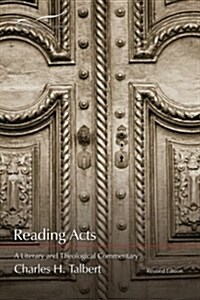Reading Acts: A Literary and Theological Commentary (Paperback, Rev)