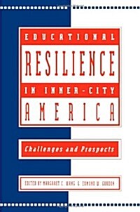 Educational Resilience in inner-city America: Challenges and Prospects (Paperback)
