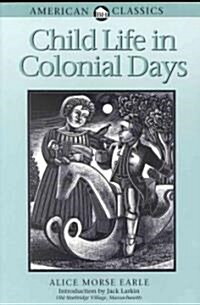 Child Life in Colonial Days (Paperback, Revised)