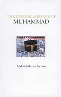 The Eternal Message of Muhammad (Paperback)