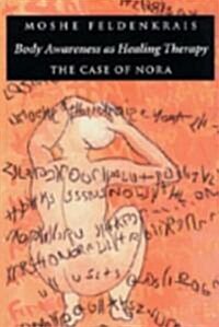 Body Awareness as Healing Therapy: The Case of Nora (Paperback, 2)