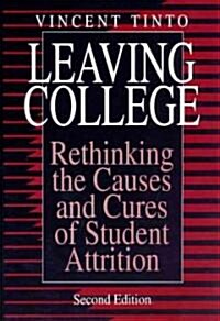 Leaving College: Rethinking the Causes and Cures of Student Attrition (Hardcover, 2)