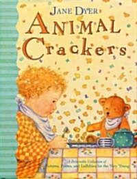 Animal Crackers: A Delectable Collection of Pictures, Poems, and Lullabies for the Very Young (Hardcover)