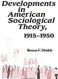 Developments in American Sociological Theory, 1915-1950 (Hardcover)