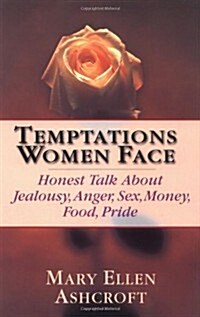 Temptations Women Face: Honest Talk about Jealousy, Anger, Sex, Money, Food, Pride (Paperback)
