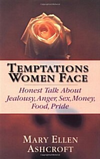 [중고] Temptations Women Face: Honest Talk about Jealousy, Anger, Sex, Money, Food, Pride (Paperback)