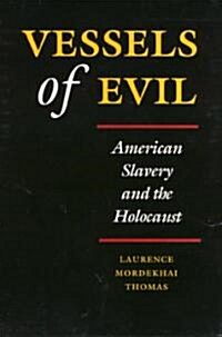 Vessels of Evil: American Slavery and the Holocaust (Paperback)