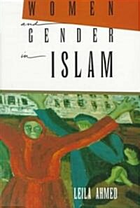 Women and Gender in Islam: Historical Roots of a Modern Debate (Paperback, Revised)
