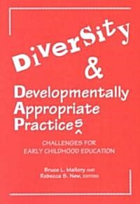 Diversity and Developmentally Appropriate Practices (Paperback)