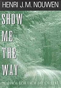 Show Me the Way: Daily Lenten Readings (Paperback)