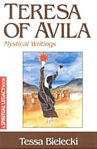 Teresa of Avila: Mystical Writings (Paperback)