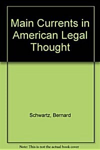 Main Currents in American Legal Thought (Hardcover)