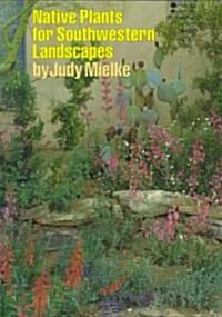 Native Plants for Southwestern Landscapes (Paperback, 1st)