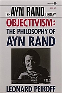 Objectivism: The Philosophy of Ayn Rand (Paperback)