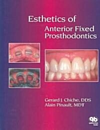 Esthetics of Anterior Fixed Prosthodontics (Hardcover)
