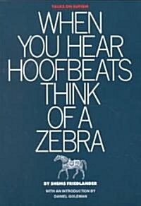 When You Hear Hoofbeats Think of a Zebra (Paperback)