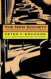 The New Society: The Anatomy of Industrial Order (Paperback, 2)