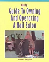 Miladys Guide to Owning and Operating a Nail Salon (Paperback)