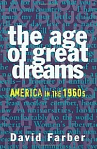 The Age of Great Dreams: America in the 1960s (Paperback)